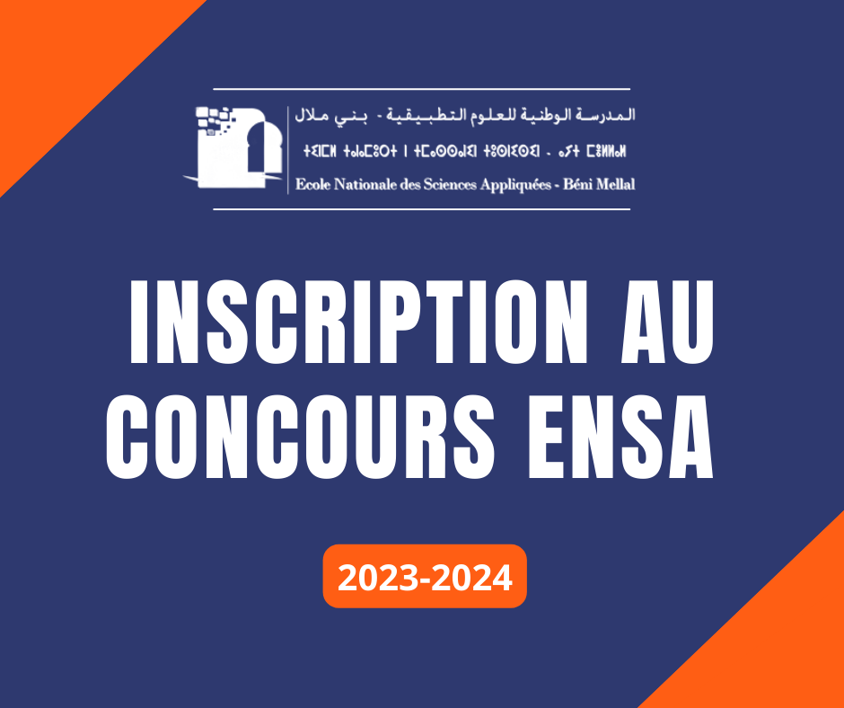 Read more about the article INSCRIPTION AU CONCOURS ENSA 2023-2024