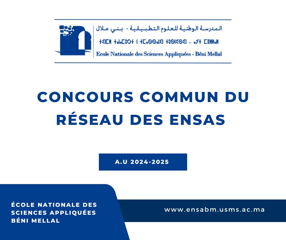 Read more about the article Concours Commun du Réseau des ENSAs au titre de l’année universitaire 2024/2025 : Liste des Candidats Centre FEG & ENSA Béni Mellal