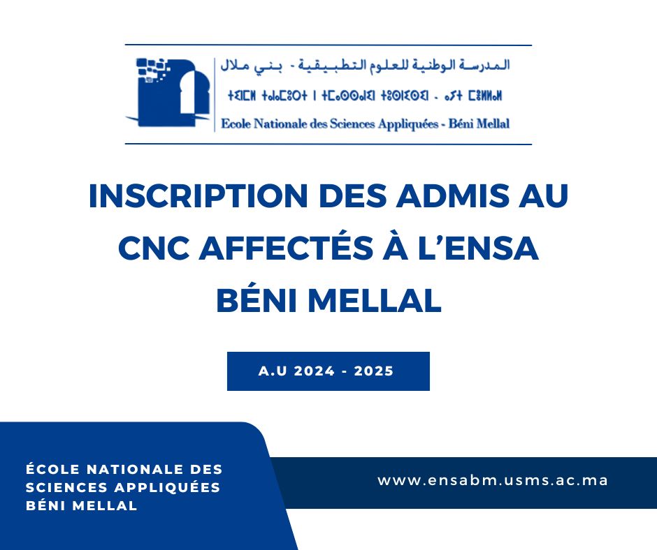 Read more about the article Inscription des admis au CNC affectés à l’ENSA Béni Mellal