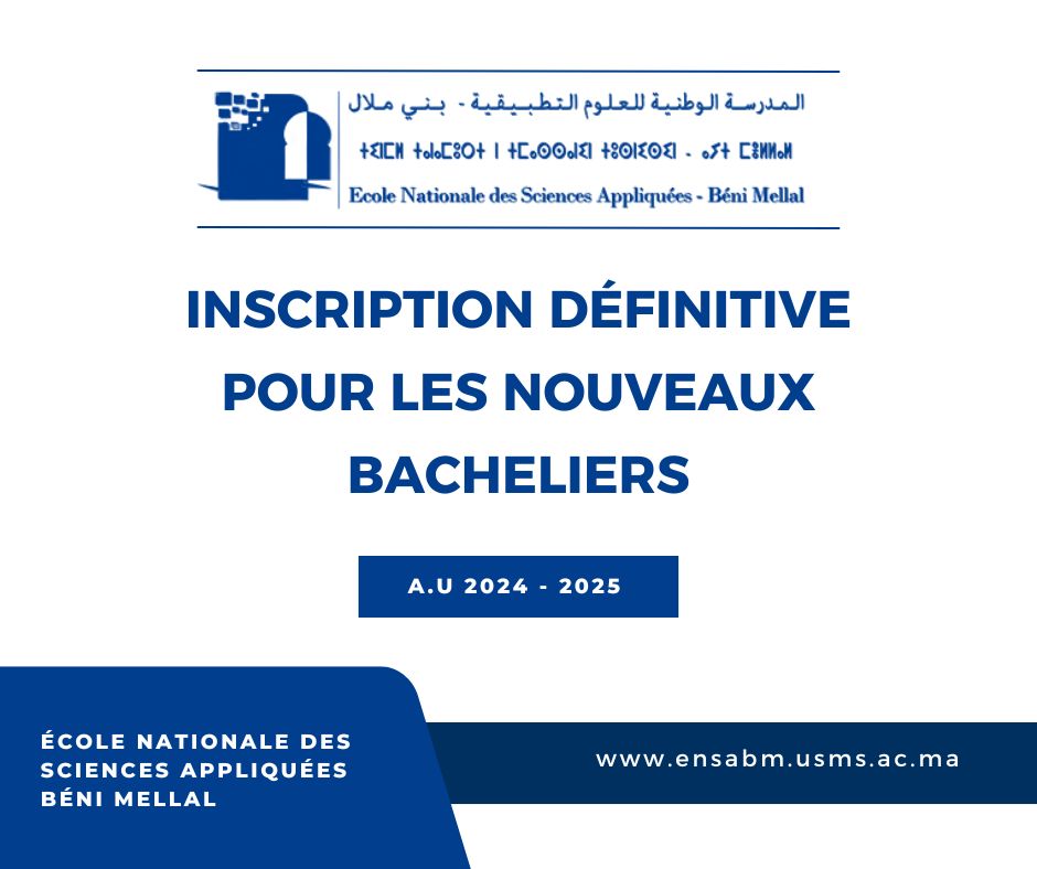 Read more about the article Inscription définitive en 1ère année du cycle préparatoire pour les nouveaux bacheliers affectés à l’ENSA Béni Mellal