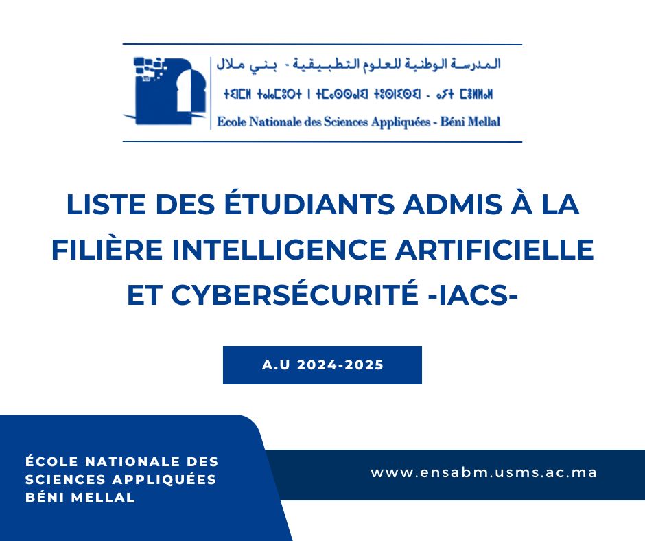 Read more about the article Liste des étudiants admis à la filière Intelligence Artificielle et Cybersécurité -IACS- A.U:24/25