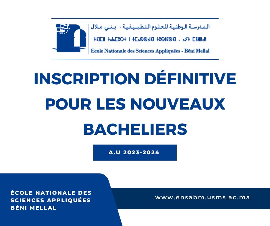 Read more about the article Inscription définitive en 1ère année du cycle préparatoire pour les nouveaux bacheliers affectés à l’ENSA Béni Mellal