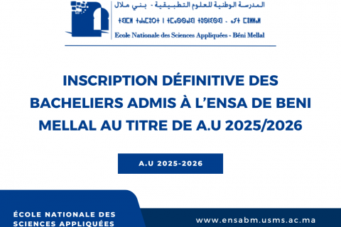 Inscription définitive des bacheliers admis à l’ENSA de Kénitra au titre de l’Année Universitaire