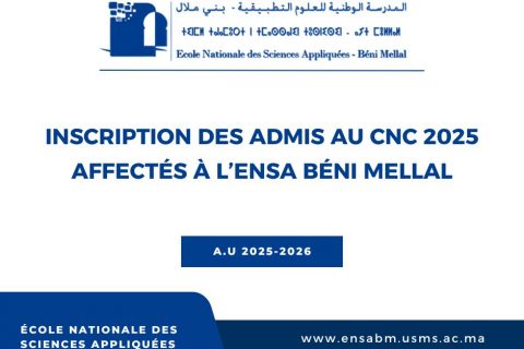 Inscription des admis au CNC 2025 affectés à l’ENSA Béni Mellal